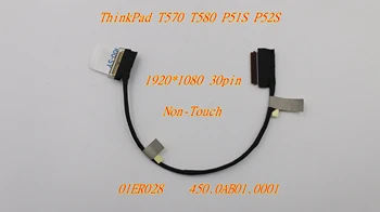 Новый Оригинальный ЖК-дисплей Lvds кабель Для ноутбука Lenovo ThinkPad T570 T580 P51S P52S FHD EDP кабель 1920*1080 30pin 01ER028 450.0AB01.0001